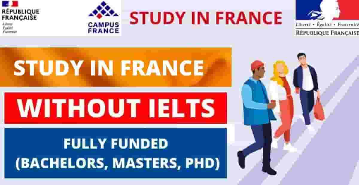 French Scholarships Without IELTS 2022 | Fully Funded