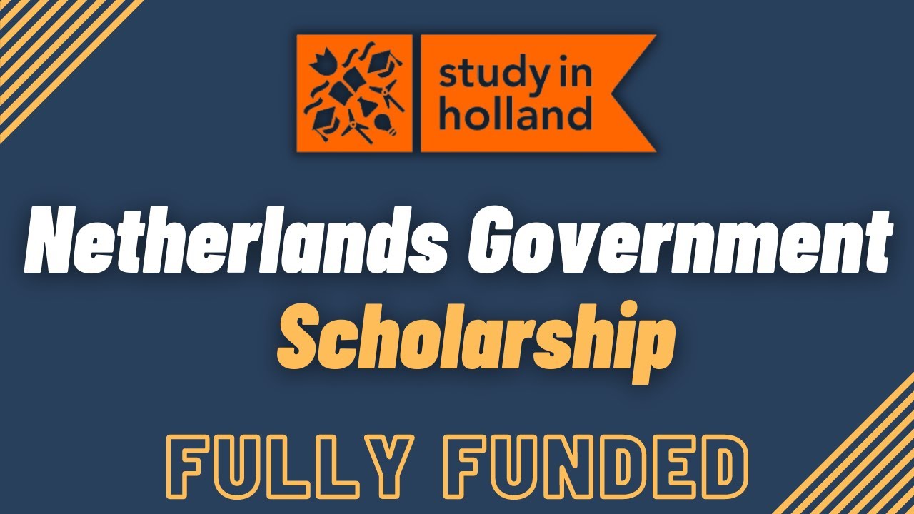 Netherlands Government Scholarship 2022 | Fully Funded – Apply Online