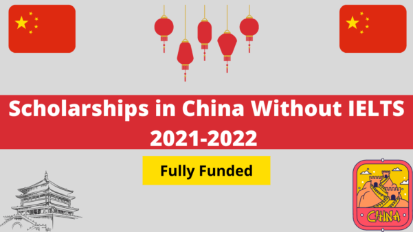 Scholarships in China Without IELTS 2021 | Fully Funded
