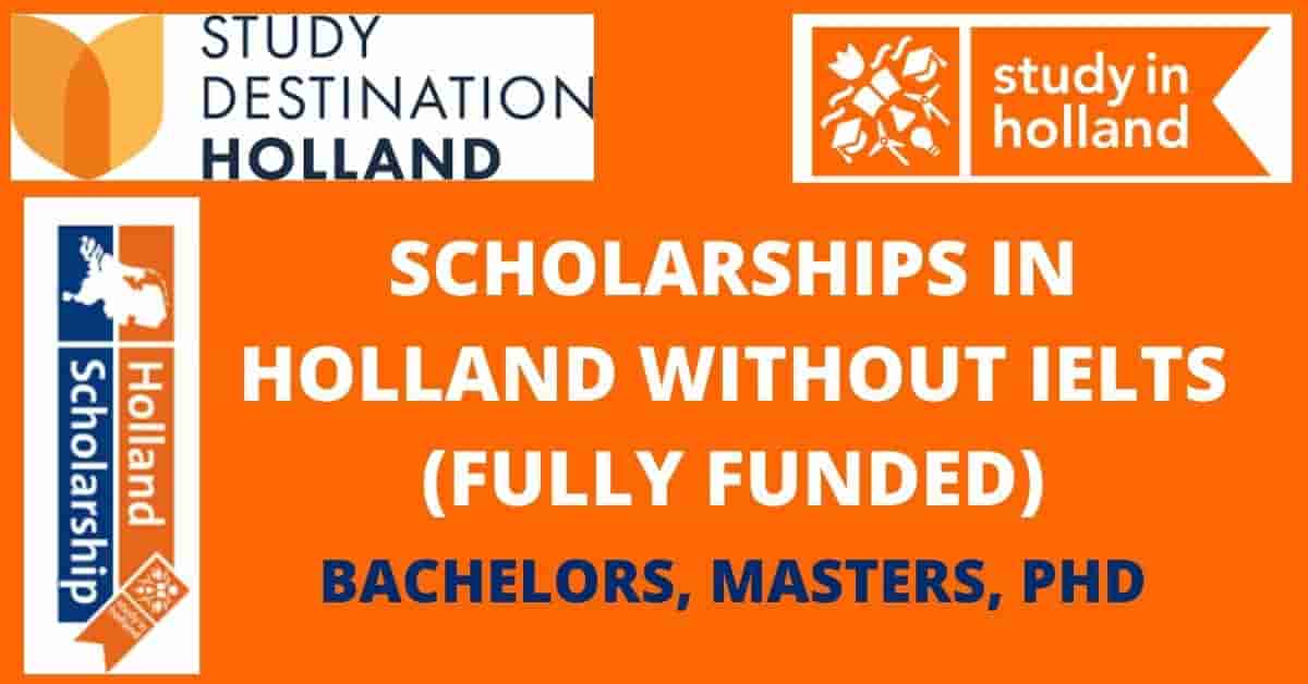 Scholarships in Holland Without IELTS 2021 | Fully Funded