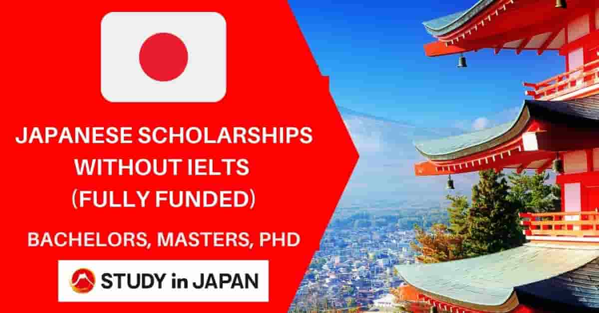 Japanese Scholarships Without IELTS | Fully Funded