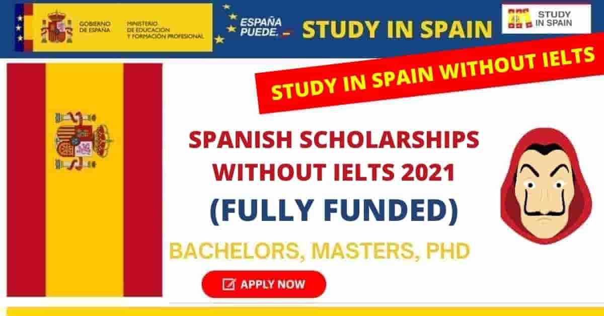 Spanish Scholarships Without IELTS | Fully Funded