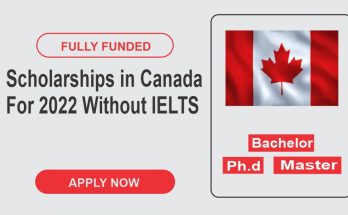 Scholarships in Canada for 2022 Without IELTS | Fully Funded