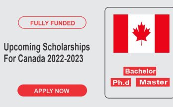 Upcoming Scholarships For Canada 2022-2023 | Fully Funded