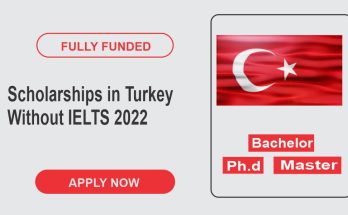 Scholarships in Turkey Without IELTS 2022