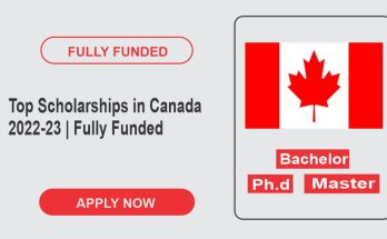 Top Scholarships in Canada 2022-23 | Fully Funded