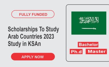 Scholarships To Study In Arab Countries 2023 | Study in KSA