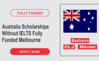 Australia Scholarships Without IELTS Fully Funded Melbourne Graduate Scholarships 2023-2024