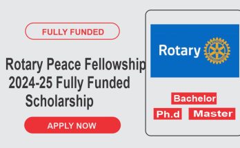 Rotary Peace Fellowship 2024-25 (Fully Funded Scholarship)