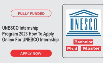 UNESCO Internship Program 2023 | How To Apply Online For UNESCO Internship