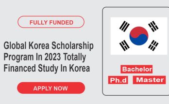 Global Korea Scholarship Program In 2023 (Totally Financed) | Study In Korea