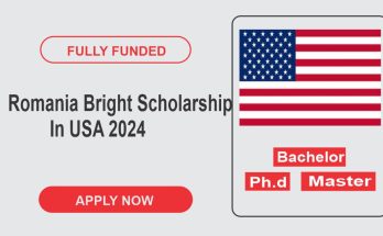 Romania Bright Scholarship In USA 2024 | Fully Funded