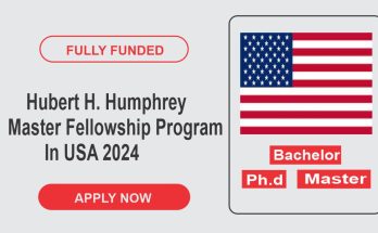 Hubert H. Humphrey Master Fellowship Program In USA 2024