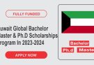 Kuwait Global Bachelor Master & Ph.D Scholarships Program In 2023-2024