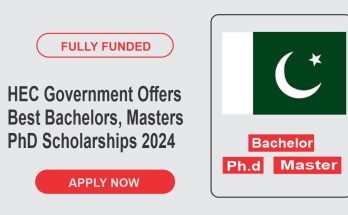 HEC Government Offers Best Bachelors, Masters, & PhD Scholarships 2024