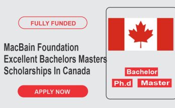 MacBain Foundation Excellent Bachelors Masters Scholarships In Canada 2024