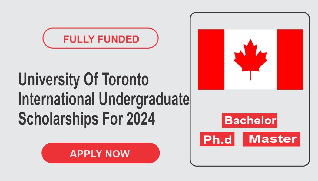 University Of Toronto International Undergraduate Scholarships For 2024