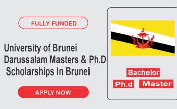 University of Brunei Darussalam Masters & Ph.D Scholarships In Brunei 2024
