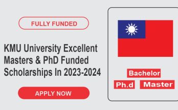KMU University Excellent Masters & PhD Funded Scholarships In 2023-2024