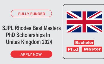 SJPL Rhodes Best Masters & PhD Scholarships In Unites Kingdom 2024