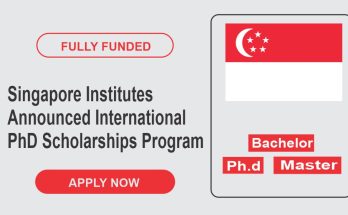 Singapore Institutes Announced International PhD Scholarships Program In 2024