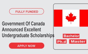 Government Of Canada Announced Excellent Fully Funded Undergraduate Scholarships In 2024