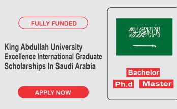 King Abdullah University Excellence International Graduate Scholarships In Saudi Arabia 2024