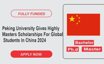 Peking University Gives Highly Masters Scholarships For Global Students In China 2024
