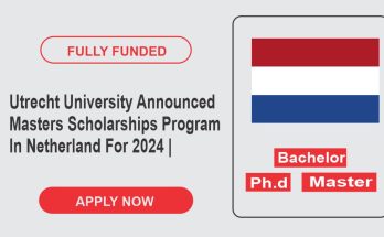 Utrecht University Announced Global Masters Scholarships Program In Netherland For 2024