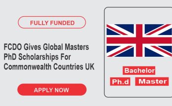FCDO Gives Global Masters & PhD Scholarships For Commonwealth Countries In UK 2024