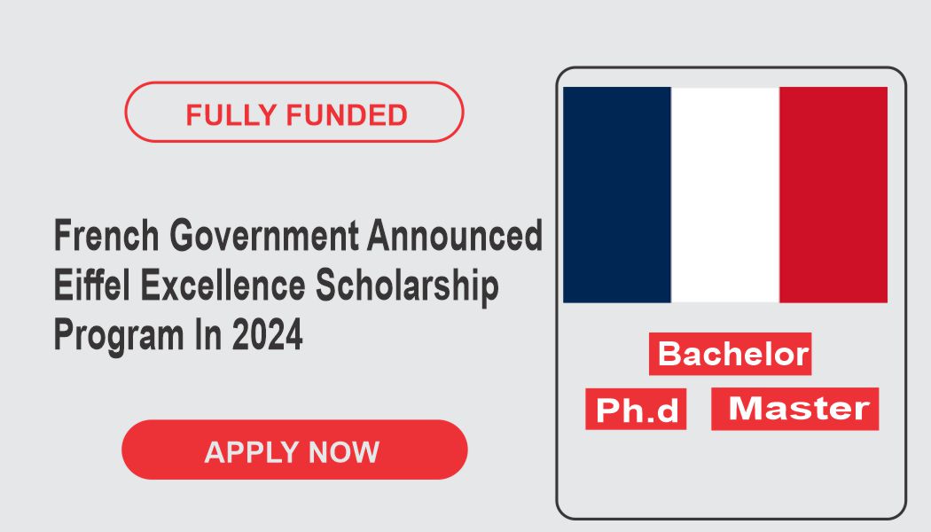 French Government Announced Eiffel Excellence Scholarship Program In