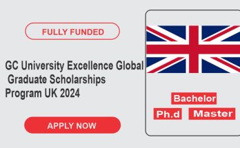 GC University Excellence Global Graduate Scholarships Program In UK 2024