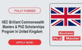 HEC Brilliant Commonwealth Masters & PhD Scholarships Program In United Kingdom 2024