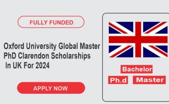 Oxford University Global Masters & PhD Clarendon Scholarships In UK For 2024
