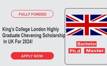 King's College London Highly Graduate Chevening Scholarship In UK For 2024
