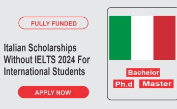 Fully Funded Italian Scholarships Without IELTS 2024 For International Students