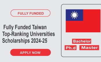 Fully Funded Taiwan Top-Ranking Universities Scholarships 2024-25