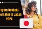 Toyota Boshoku Summer Internship in Japan 2024 For International Student [Fully Funded]