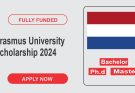 Erasmus University Scholarship 2024-2025 for international Application Guide | Fully Funded