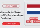 Netherlands Job Seeker Visa 2024 For International Candidates