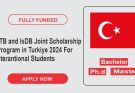 YTB and IsDB Joint Scholarship Program in Turkiye 2024 For Interantional Students | Fully Funded