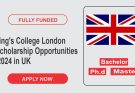 king’s College London Scholarship Opportunities 2024 in Uk | Fully Funded