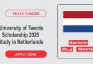 University of Twente Scholarship 2025 | Study in Netherlands  A Gateway to Global Leadership